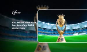 Abu Dhabi visit visa for Asia Cup 2025 | Asia Cup 2025 Abu Dhabi visa guide Blog Banner by The Dubai Visit Visa