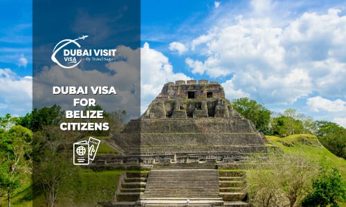 Apply Dubai Visa for Belize Citizens fast and secure online visa application
