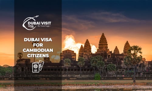 Apply Dubai Visa for Cambodian Citizens online fast UAE visa approval process