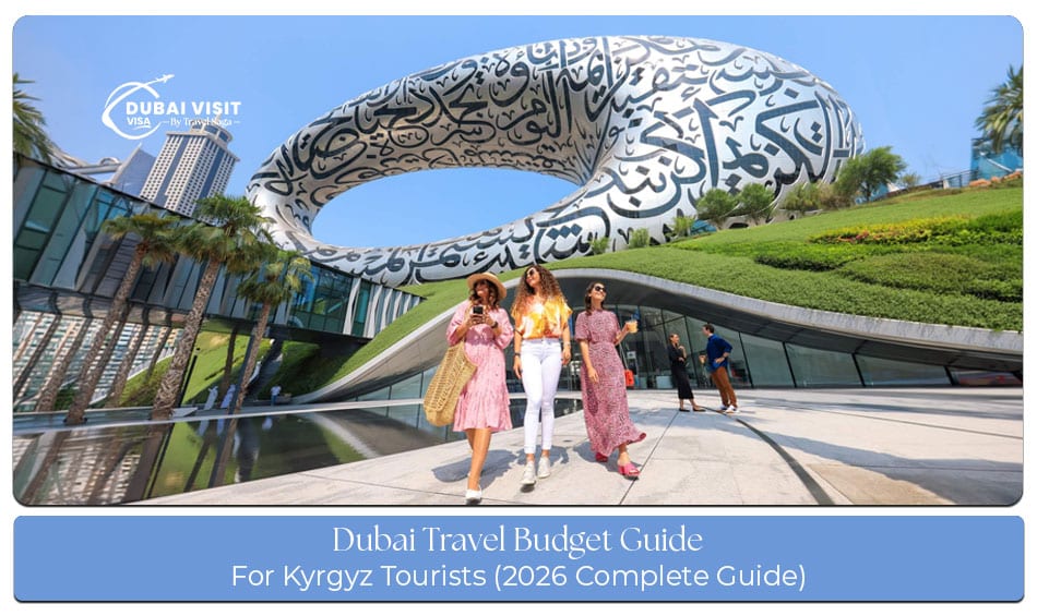 Dubai travel budget guide for Kyrgyz tourists