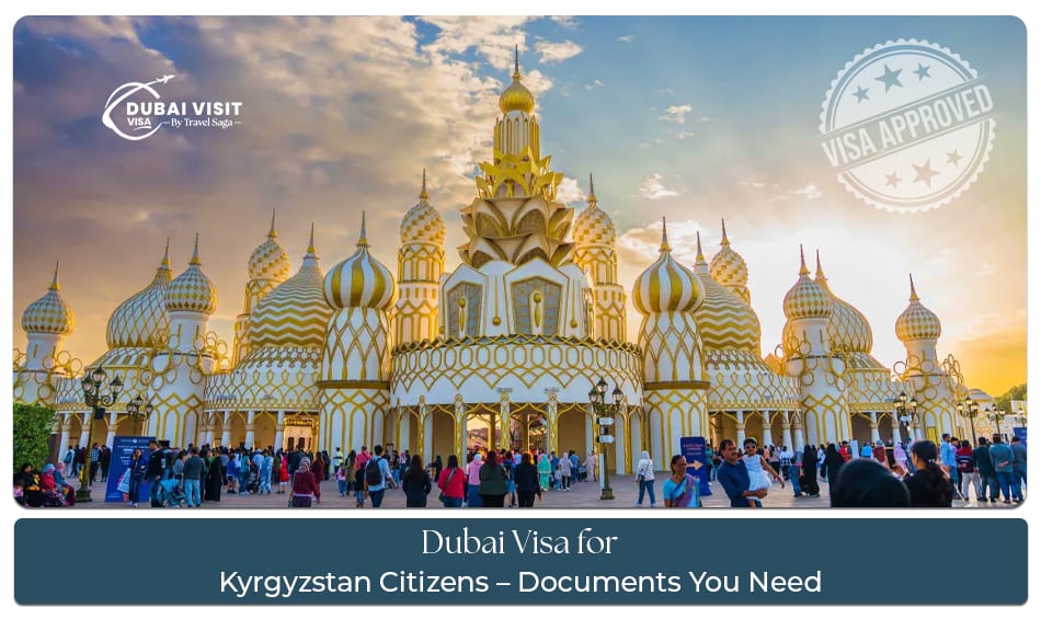 Dubai visa checklist for Kyrgyzstan citizens