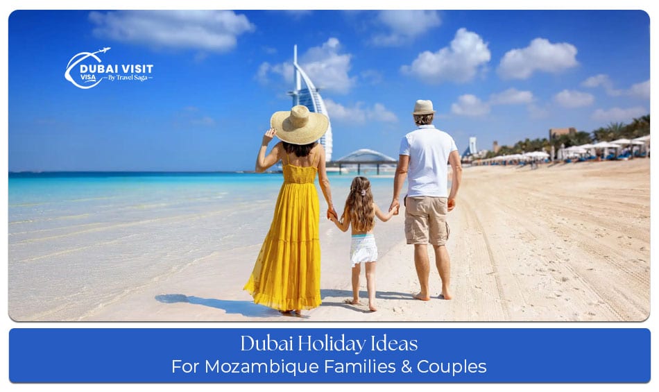 Dubai holiday ideas for Mozambique families and couples with attractions and activities