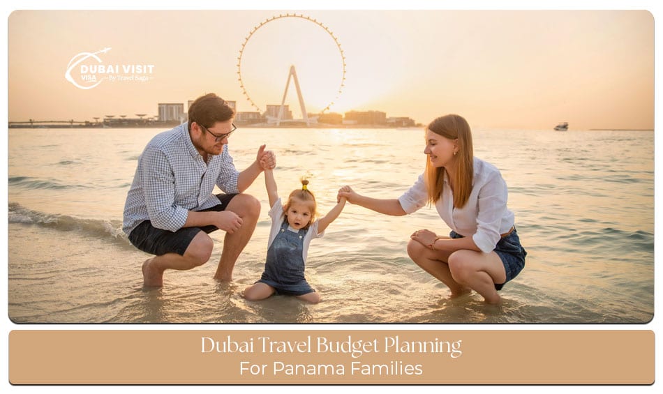 Dubai travel budget planning for Panama families covering flights and holiday costs