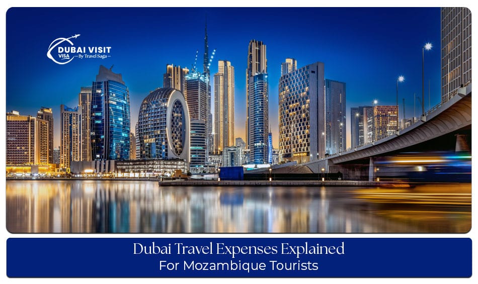 Dubai travel expenses explained for Mozambique tourists including hotels, food, and transport