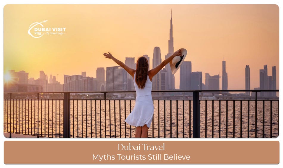 Dubai travel myths tourists still believe about costs, rules, and attractions