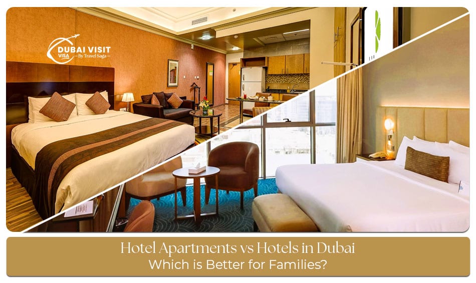 Comparison of hotel apartments and hotels in Dubai for tourists and families
