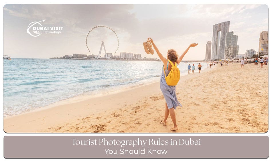 Photography rules in Dubai for tourists covering public places and privacy laws