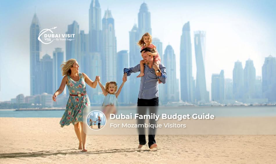 Dubai Family Budget Guide for Mozambique Visitors with travel costs, family tips, and affordable holiday planning